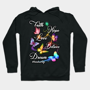 Teacher - Faith Hope Love Believe Dream Colorful Butterfly Hoodie